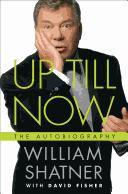 William Shatner: Up till now (2008, St. Martin's Press)