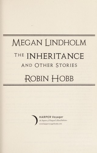 Robin Hobb: The inheritance and other stories (2011, Harper Voyager)