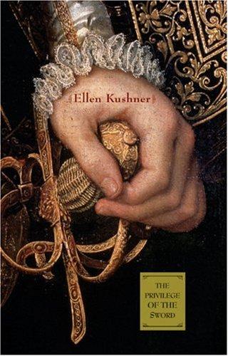 Ellen Kushner: The Privilege of the Sword (Hardcover, Small Beer Press)