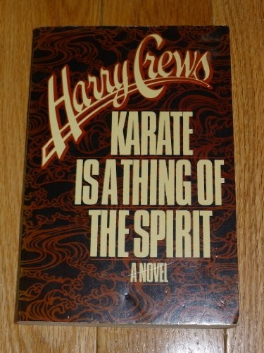 Harry Crews: Karate is a thing of the spirit (1983, Quill, Brand: Quill)