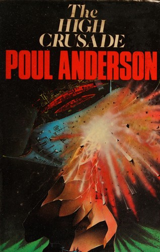Poul Anderson: The high crusade (1982, Severn House)