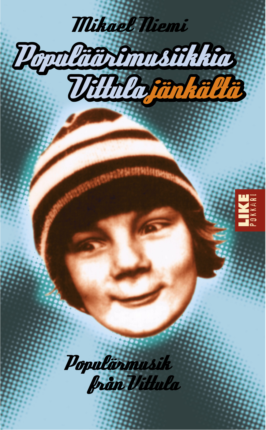 Mikael Niemi, Outi Menna: Populäärimusiikkia Vittulajänkältä (Paperback, Finnish language, 1999, LIKE)