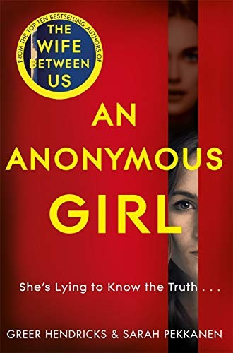 Greer Hendricks, Sarah Pekkanen: An Anonymous Girl (Paperback, 2019, Pan)
