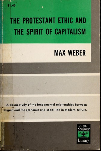 Max Weber: The Protestant ethic and the spirit of capitalism. (1958, Scribner)