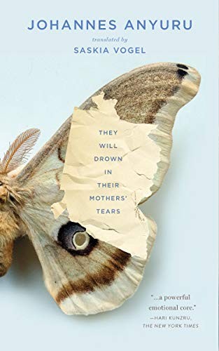 Johannes Anyuru, Saskia Vogel: They Will Drown in Their Mothers' Tears (Paperback, Two Lines Press)