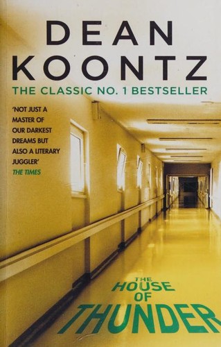 Dean Koontz: The House of Thunder: A psychological thriller of masterful suspense (2017, Headline)