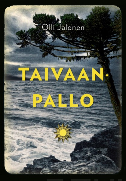 Olli Jalonen: Taivaanpallo (Hardcover, Finnish language, 2018, Kustannusosakeyhtiö Otava)