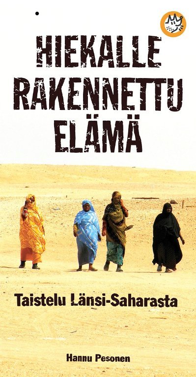 Suomen rauhanpuolustajat, Hannu Pesonen: Hiekalle rakennettu elämä (Hardcover, Finnish language, 2007, Like : Suomen rauhanpuolustajat)