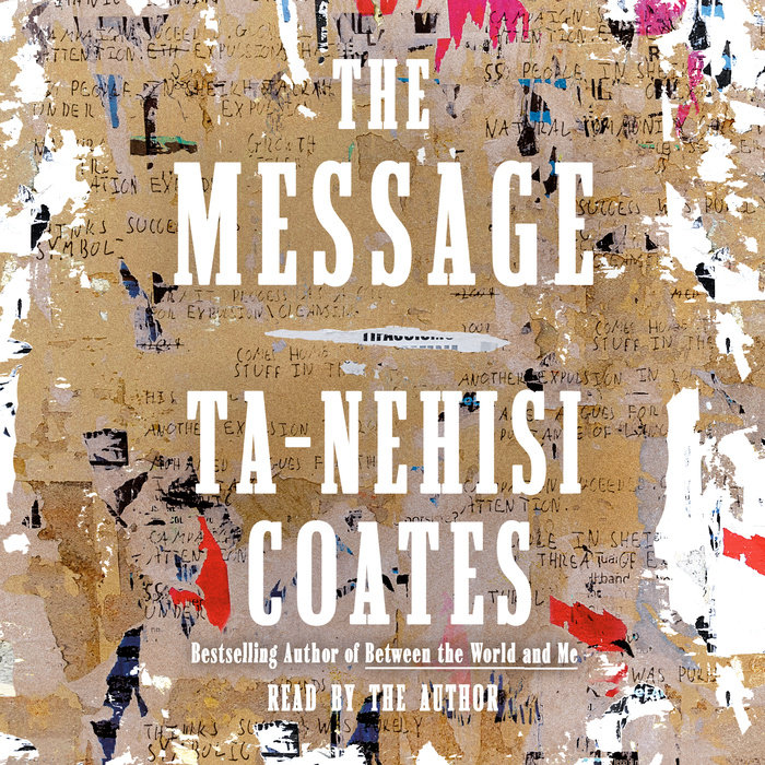 Ta-Nehisi Coates: The Message (AudiobookFormat, Random House Audio)