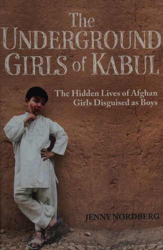 Jenny Nordberg: Underground Girls of Kabul C (2014, Little, Brown Book Group Limited)