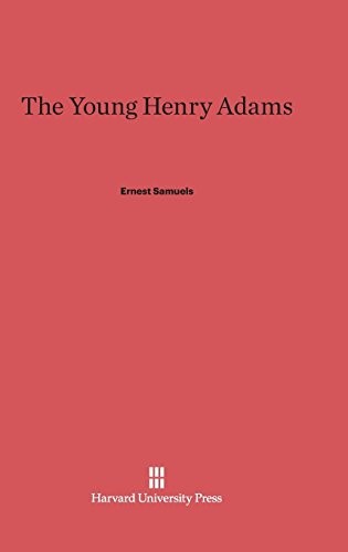 Ernest Samuels: The Young Henry Adams (Hardcover, Harvard University Press)