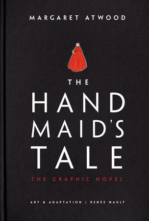 Margaret Atwood, Renée Nault: The Handmaid's Tale (GraphicNovel, 2019)