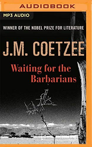 J. M. Coetzee, Andrew Wincott: Waiting for the Barbarians (AudiobookFormat, Audible Studios on Brilliance, Audible Studios on Brilliance Audio)
