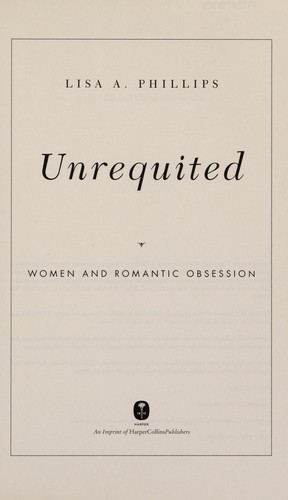 Lisa A. Phillips: Unrequited (2015, HarperCollins)