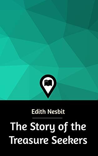 Edith Nesbit: The Story of the Treasure Seekers (Hardcover, 2018, Blurb)