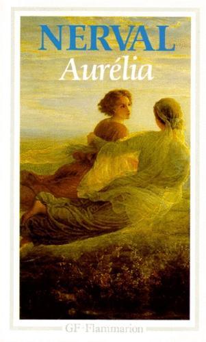 Gérard de Nerval: Aurélia (French language)
