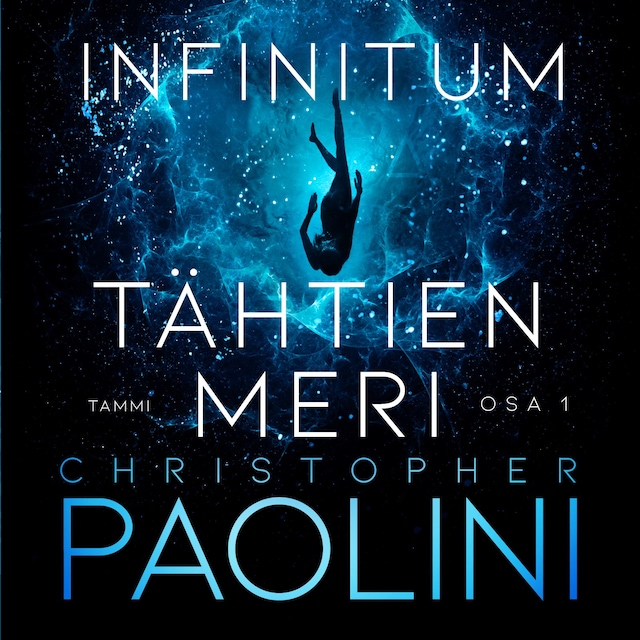 Christopher Paolini: Infinitum. Tähtien meri. Osa 1 (AudiobookFormat, suomi language, 2021, Tammi)