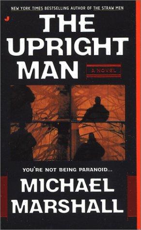 Marshall, Michael: The Upright Man (Paperback, Jove Books)