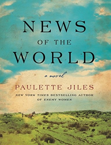 Paulette Jiles: News of the World (Paperback, William Morrow)