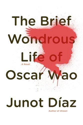 Junot Díaz: The Brief Wondrous Life of Oscar Wao (2007, Riverhead Hardcover)