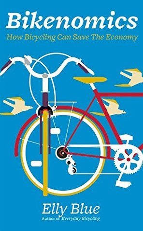 Bikenomics How Bicycling Can Save The Economy (2014, Microcosm Publishing)