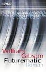 William Gibson (unspecified): Futurematic (Paperback, German language, Heyne)