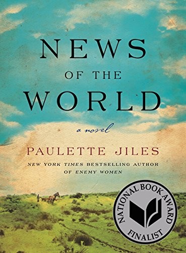 Paulette Jiles: News of the World (William Morrow, William Morrow, an imprint of HarperCollinsPublishers)