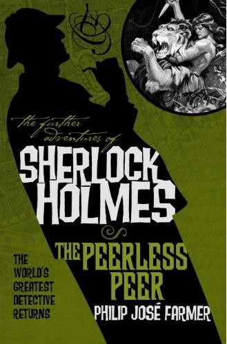 Philip José Farmer: The Peerless Peer (Further Adventures of Sherlock Holmes) (Paperback, 2011, Titan Books)