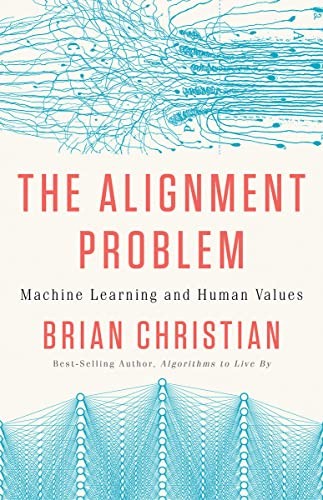 Brian Christian: The Alignment Problem (Hardcover, 2020, W. W. Norton & Company)