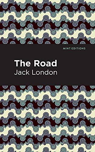 Mint Editions, Jack London: The Road (Paperback, 2021, Mint Editions)