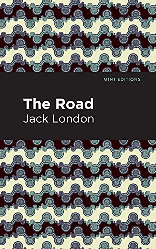 Jack London, Mint Editions: The Road (Paperback, 2021, Mint Editions)