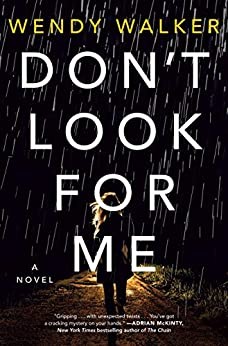 Wendy Walker: Don't Look for Me (2020, St. Martin's Press)