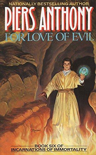 Piers Anthony: For Love of Evil (Incarnations of Immortality, #6) (1990)
