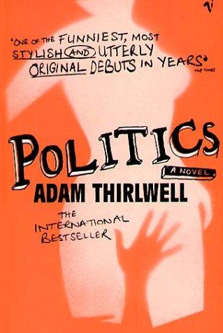 Adam Thirlwell: Politics (Paperback, Vintage, Random House)