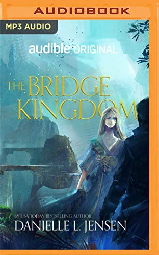 Lauren Fortgang, Danielle L. Jensen, James Patrick Cronin: The Bridge Kingdom (AudiobookFormat, 2019, Audible Studios on Brilliance Audio, Audible Studios on Brilliance)