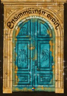 Pekka M. Kolehmainen, Eve Lumerto, Matti Järvinen: Ensimmäinen avain ja muita taikakoulutarinoita (Hardcover, Finnish language, 2024, Nysalor-kustannus)