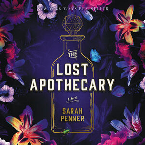 Sarah Penner, Lorna Bennett, Lauren Irwin, Lauren Anthony: The Lost Apothecary (AudiobookFormat, 2021, Blackstone Pub)