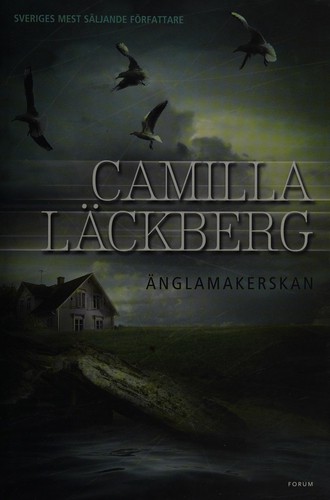 Camilla Läckberg: Änglamakerskan (Swedish language, 2011, Forum)