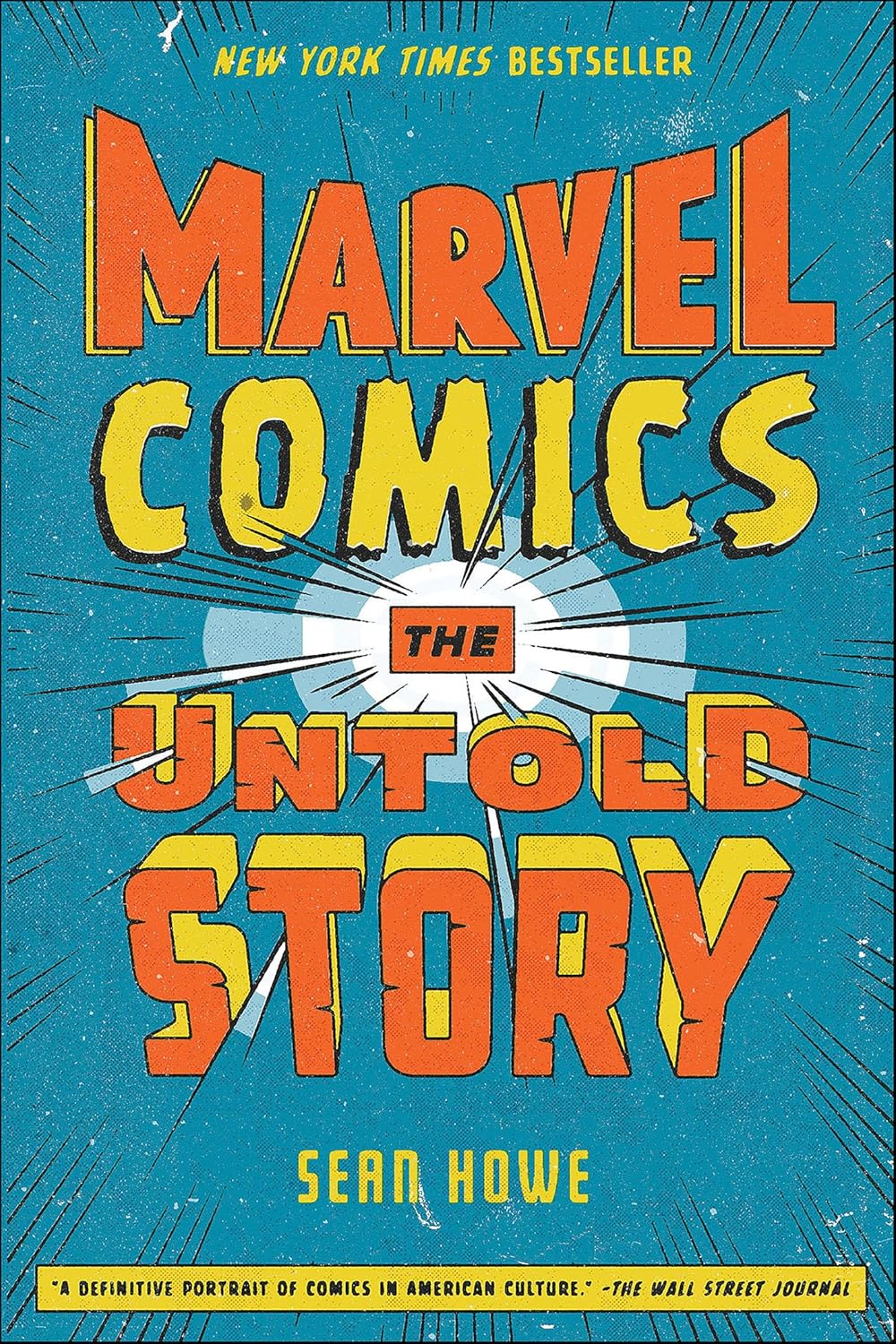 Sean Howe: Marvel Comics (2012, Harper)