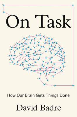 David Badre: On Task (2022, Princeton University Press)