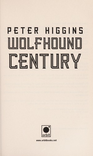 Peter Higgins: Wolfhound century (2013, Orbit)