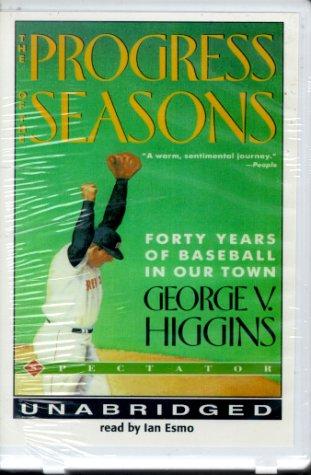 George V. Higgins: The Progress of the Seasons (AudiobookFormat, 1999, Reef Audio)