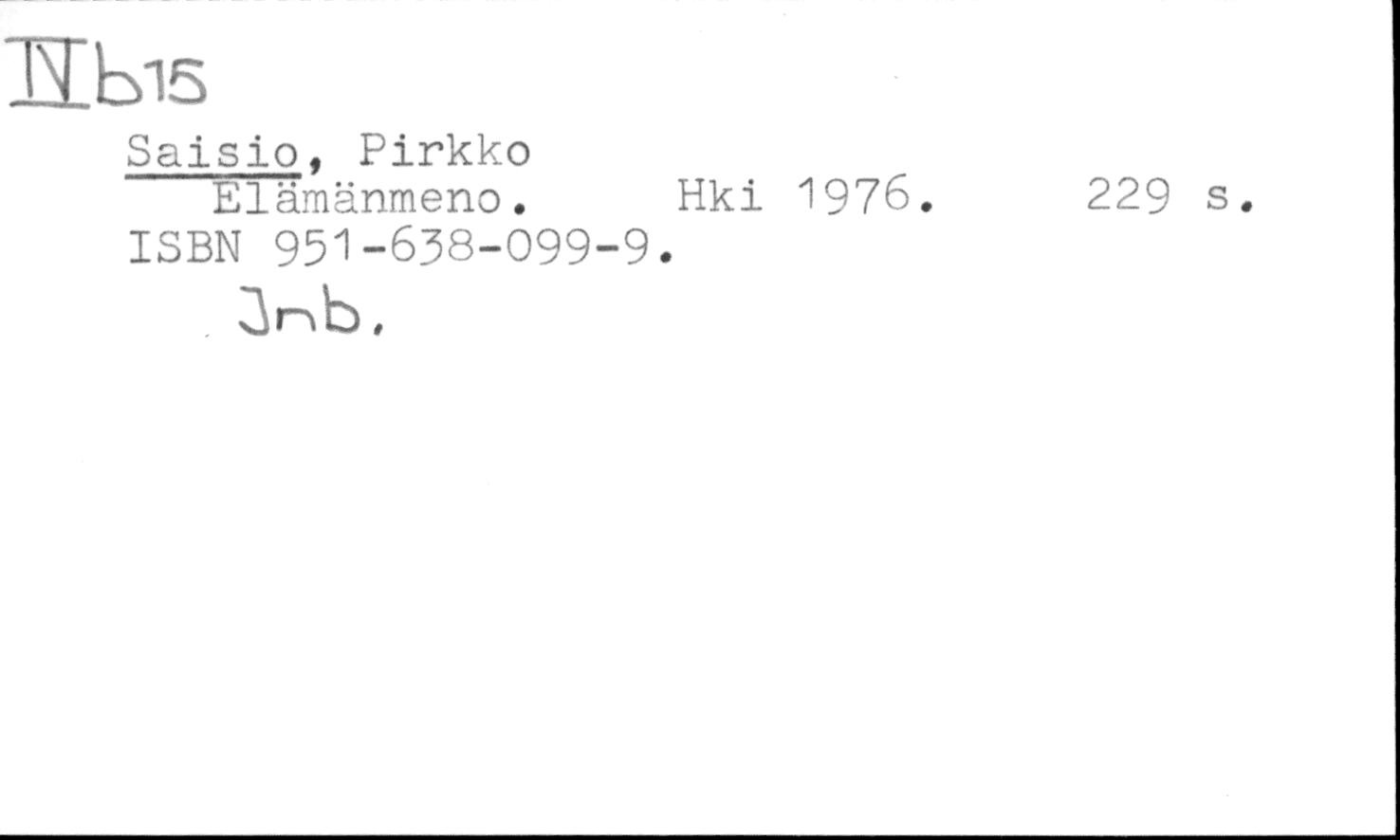 Pirkko Saisio: Elämänmeno. (Hardcover, 1976)