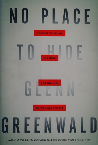 Glenn Greenwald: No place to hide (2014, Metropolitan Books, Henry Holt and Company)