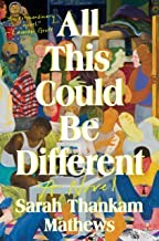 Sarah Thankam Mathews: All This Could Be Different (2022, Penguin Publishing Group)