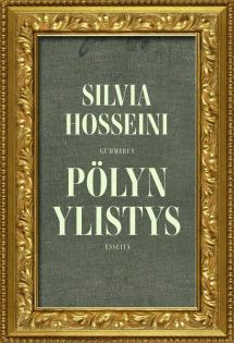 Silvia Hosseini: Pölyn ylistys (Hardcover, suomi language, 2019, Gummerus)