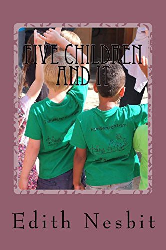 Edith Nesbit: Five Children and It (Paperback, 2016, Createspace Independent Publishing Platform, CreateSpace Independent Publishing Platform)