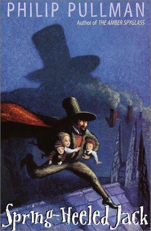 Philip Pullman: Spring-Heeled Jack (2002, Knopf Books for Young Readers)