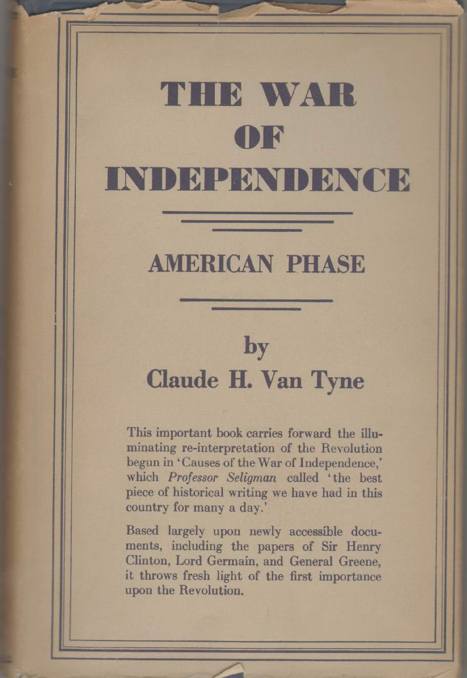 Claude H. Van Tyne: The War of Independence (Hardcover, 1929, Houghton Mifflin Company)