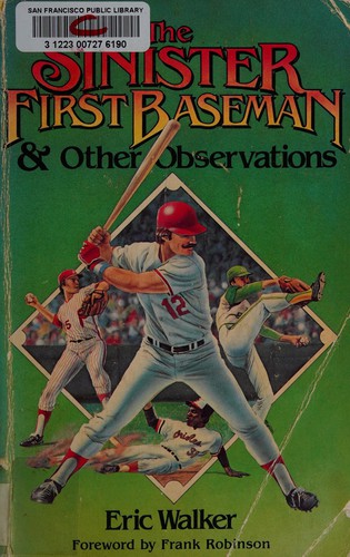 Eric Walker: The sinister first baseman and other observations (1982, Celestial Arts)